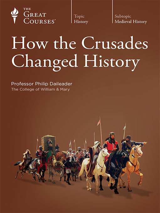Title details for How the Crusades Changed History by Philip Daileader - Available